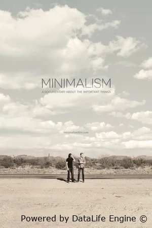 Минимализм. Документальный фильм о важных вещах
